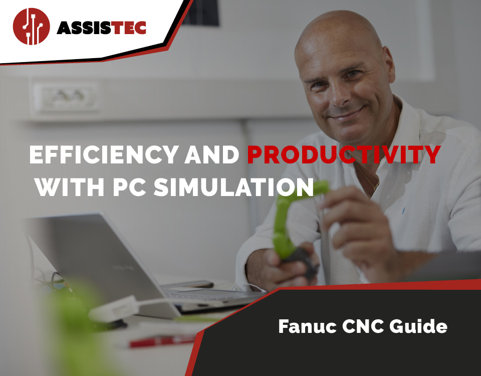FANUC CNC Guide: efficiency and productivity with PC simulation