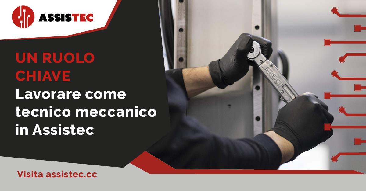 Lavorare come tecnico meccanico in Assistec